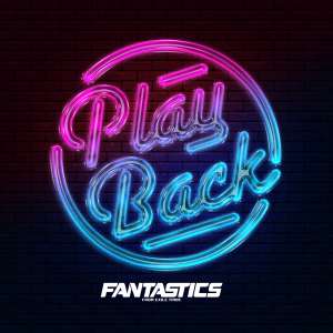 收聽FANTASTICS from EXILE TRIBE的Play Back歌詞歌曲