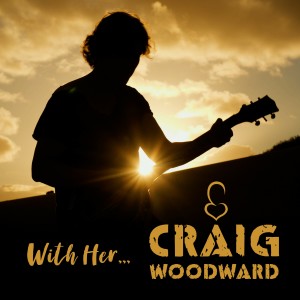ดาวน์โหลดและฟังเพลง With Her พร้อมเนื้อเพลงจาก Craig Woodward