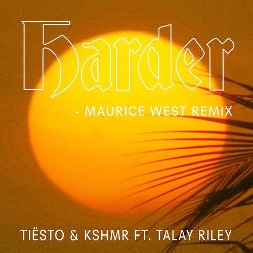 Harder (feat. Talay Riley) (Maurice West Remix)