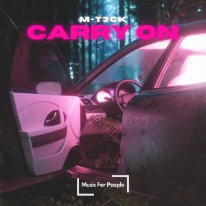 Listen to Carry On (Speed Garage) song with lyrics from M-T3CK