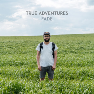 收聽True Adventures的Fade歌詞歌曲
