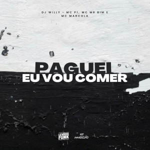 收聽DJ Willy的Paguei Eu Vou Comer (Explicit)歌詞歌曲