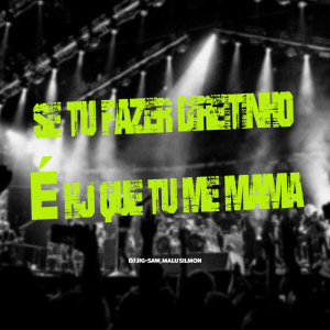 ดาวน์โหลดและฟังเพลง SE TU FAZER DIREITINHO É HOJE QUE TU ME MAMA (Explicit) พร้อมเนื้อเพลงจาก DJ JIG-SAW