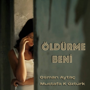 Osman Aytaç的專輯Öldürme Beni