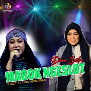 Dengarkan Mabok Ngeslot (Explicit) lagu dari Diana Sastra dengan lirik
