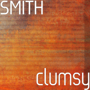 收聽Smith的Clumsy歌詞歌曲