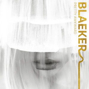 收聽BLAEKER的Pretty Awkward (Instrumental Version)歌詞歌曲