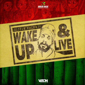 Wake up & Live dari Sizzla Kalonji