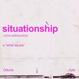 Listen to Situationship(feat. AYLØ) (Explicit) song with lyrics from Odunsi The Engine