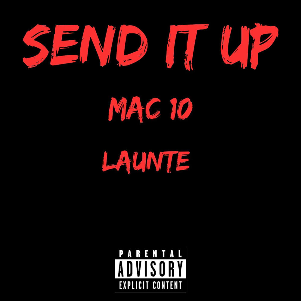 Send It Up (feat. Launte) (Explicit)