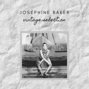 Joséphine Baker - Vintage Selection