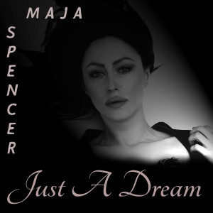 Listen to Just a Dream song with lyrics from Maja Spencer