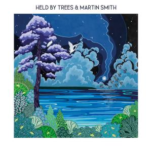 Held By Trees的專輯Held By Trees & Martin Smith