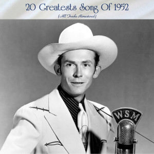 Album 20 Greatests Song Of 1952 (All Tracks Remastered) oleh Various Artist