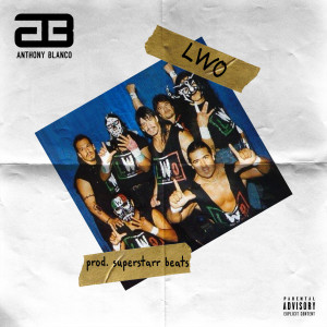 ดาวน์โหลดและฟังเพลง LWO (Explicit) พร้อมเนื้อเพลงจาก Anthony Blanco