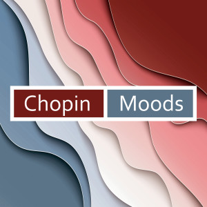 Fryderyk Chopin的專輯Chopin - Moods