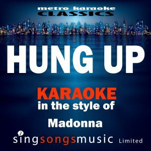 收聽Metro Karaoke Classics的Hung Up (In the Style of Madonna) [Karaoke Version] (In the Style of Madonna|Karaoke Version)歌詞歌曲
