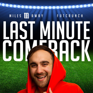 อัลบัม Last Minute Comeback - Official Futcrunch Theme ศิลปิน Miles Away VIP