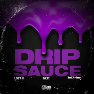 Listen to Drip Sauce (Explicit) song with lyrics from Laz1 G
