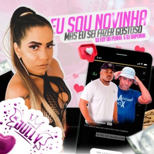 ดาวน์โหลดและฟังเพลง Eu Sou Novinha, Mas Eu Sei Fazer Gostoso พร้อมเนื้อเพลงจาก DJ Edy Da Penha
