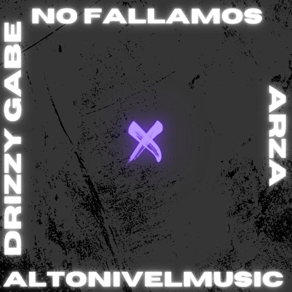 No Fallamos (feat. Drizzy Gabe) (Explicit)