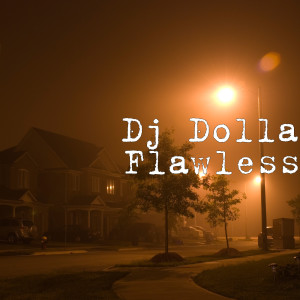 收聽Dj Dolla的Flawless (Explicit)歌詞歌曲