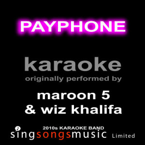 ดาวน์โหลดและฟังเพลง Payphone (Originally Performed By Maroon 5 & Wiz Khalifa) [Karaoke Audio Version] (Karaoke Audio Version) พร้อมเนื้อเพลงจาก 2010s Karaoke Band