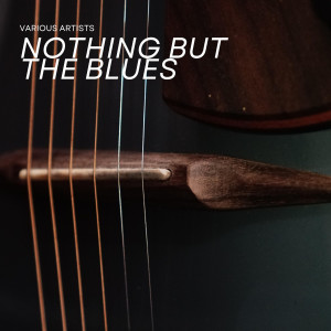 Album Nothing But The Blues from Various Artists