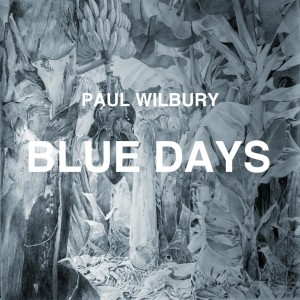 Dengarkan BlueDay lagu dari Paul Wilbury dengan lirik