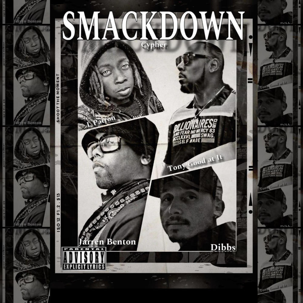 SMACKDOWN Cypher (feat. Dibbs & Tony Good at It) (Explicit)