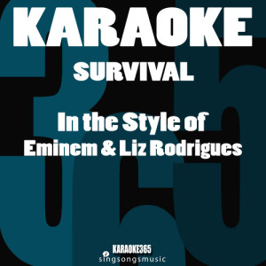 收聽Karaoke的Survival (In the Style of Eminem & Liz Rodrigues) [Karaoke Version] (Explicit) (Karaoke Version)歌詞歌曲