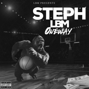 ดาวน์โหลดและฟังเพลง "Steph" (Explicit) พร้อมเนื้อเพลงจาก LBM OneWay