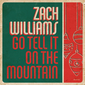 收聽Zach Williams的Go Tell It on the Mountain歌詞歌曲