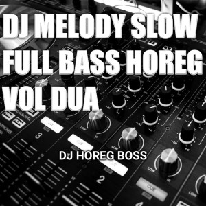 Dengarkan Dj Melody Slow Full Bass Horeg (Vol.2) (Remix) lagu dari DJ HOREG BOS dengan lirik