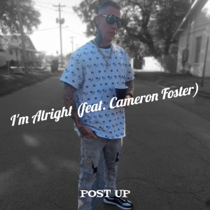 Listen to I'm Alright (Explicit) song with lyrics from Post Up