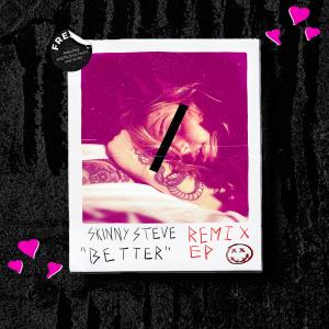 Skinny Steve的專輯Better Remix EP (Explicit)