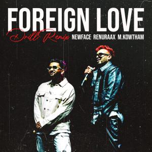 M.Kowtham的專輯Foreign Love (Drill Remix)