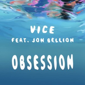 ดาวน์โหลดและฟังเพลง Obsession (feat. Jon Bellion) พร้อมเนื้อเพลงจาก Vice