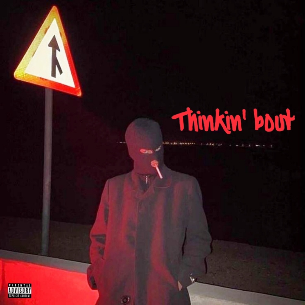 Thinkin'bout (Explicit)