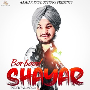 Listen to Barbaad Shayar song with lyrics from Inderpal Moga