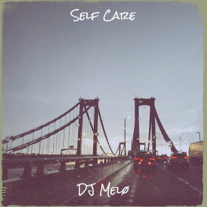 Listen to Self Care song with lyrics from DJ Melø