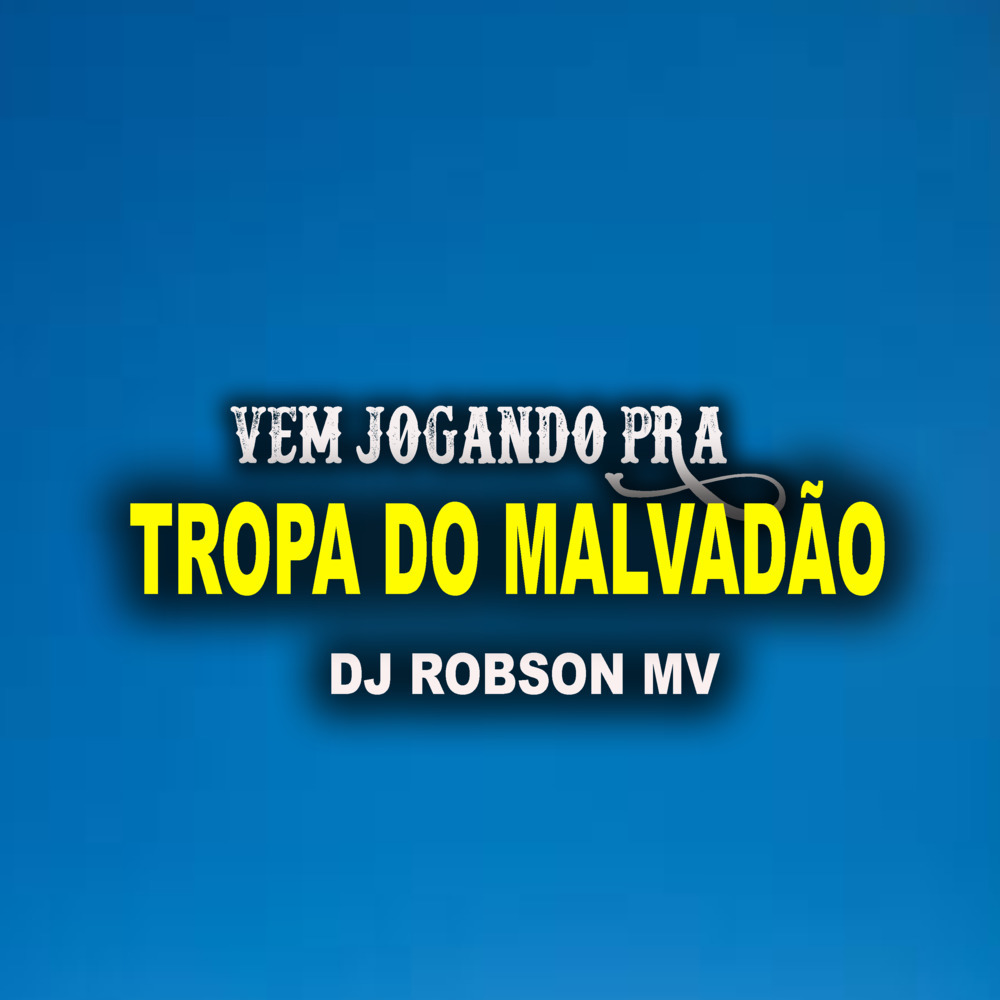 Vem Jogando pra Tropa do Malvadão (Explicit)