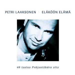 อัลบัม (MM) Eläköön elämä - 40 laulua Pohjantähden alta ศิลปิน Petri Laaksonen