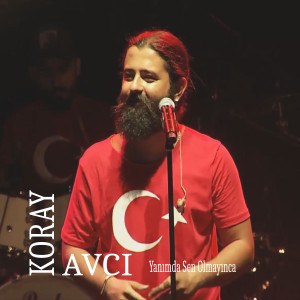 收聽Koray Avcı的Yanımda Sen Olmayınca (Canlı Performans)歌詞歌曲
