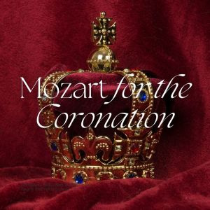 Album Mozart For The Coronation oleh Antonina Petrov