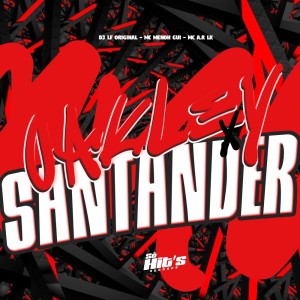 ดาวน์โหลดและฟังเพลง Oakley x Santander (Explicit) พร้อมเนื้อเพลงจาก DJ LF ORIGINAL