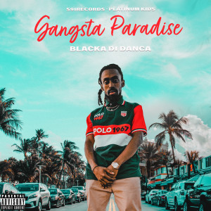 收聽Blacka Di Danca的Gangsta Paradise (Explicit)歌詞歌曲