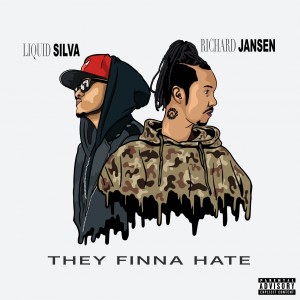 Album THEY FINNA HATE from LiquidSilva