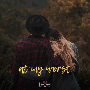 Dengarkan At My Worst lagu dari DJ Live dengan lirik