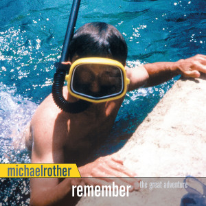 Michael Rother的專輯Remember (The Great Adventure)